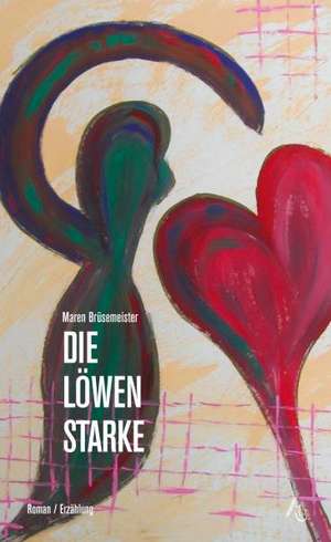 Die Löwenstarke de Maren Brüsemeister