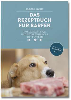 Dillitzer, N: Rezeptbuch für Barfer