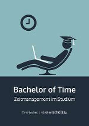 Bachelor of Time de Tim Reichel