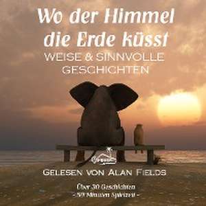 Wo der Himmel die Erde küsst de Alan Fields