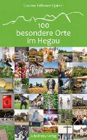 100 besondere Orte im Hegau de Cosima Bellersen Quirini