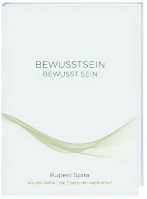 BEWUSSTSEIN BEWUST SEIN de Rupert Spira