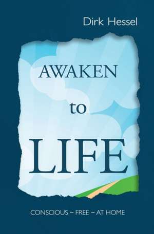 Awaken to Life de Dirk Hessel