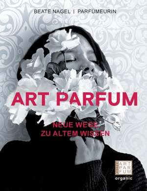 Art Parfum de Beate Nagel