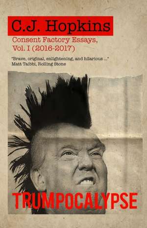 Trumpocalypse de C. J. Hopkins