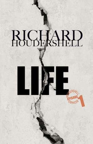 Life de Richard Houdershell