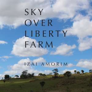 Sky Over Liberty Farm de Izai Amorim