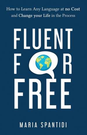 Fluent For Free de Maria Spantidi