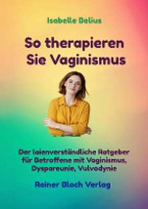 So therapieren Sie Vaginismus de Isabelle Belius