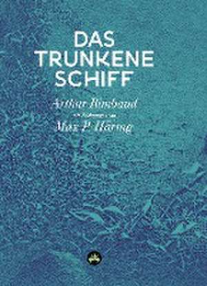 Das trunkene Schiff de Jean Nicolas Arthur Rimbaud