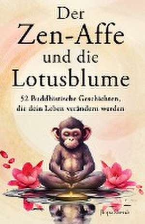 Der Zen-Affe und die Lotusblume de Jinpa Sherab