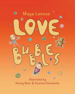 Love Bubbles de Maya Lennox