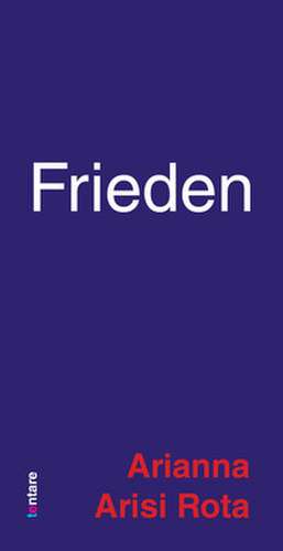 Frieden de Arianna Arisi Rota