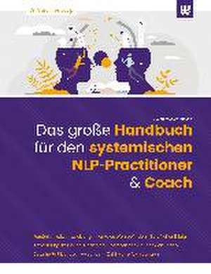 Das große Handbuch für den systemischen NLP-Practitioner & Coach de Susanne Lapp