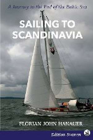 Sailing to Scandinavia de Florian John Hanauer