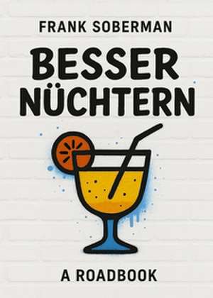 Besser Nüchtern de Frank Soberman