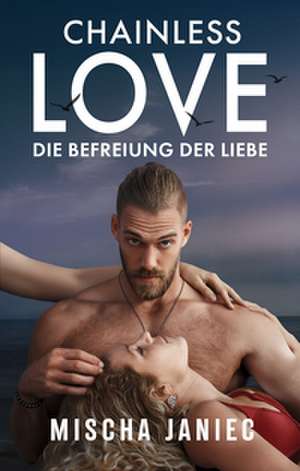 Chainless Love de Mischa Janiec