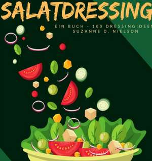 Salatdressing de Suzanne D. Nielson
