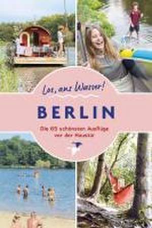 Los, ans Wasser! Berlin de Cindy Ruch