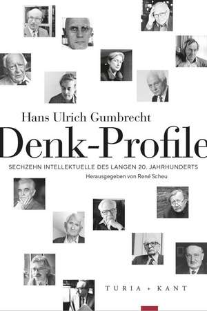 Denk-Profile de Hans Ulrich Gumbrecht