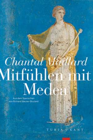Mitfühlen mit Medea de Chantal Maillard