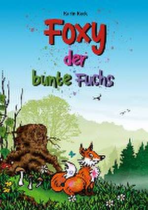 Foxy, der bunte Fuchs (Hardcover-Version) de Karin Keck