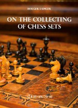 On the Collecting of Chess Sets de Holger Langer