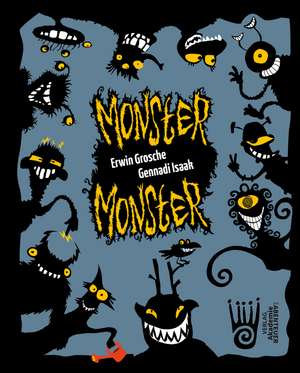 Monster Monster de Erwin Grosche
