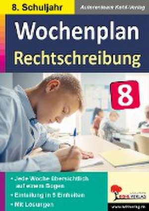 Wochenplan Rechtschreibung / Klasse 8 de Autorenteam Kohl-Verlag