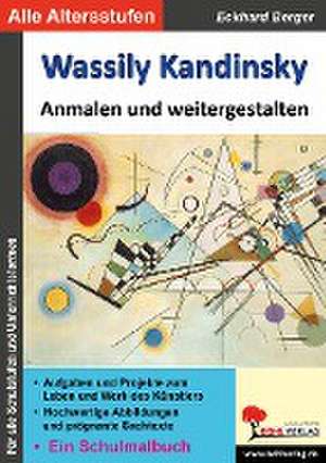 Wassily Kandinsky ... anmalen und weitergestalten de Eckhard Berger