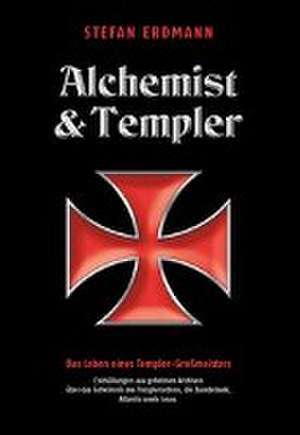 Alchemist und Templer de Stefan Erdmann