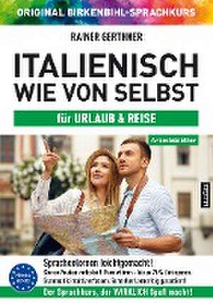 Arbeitsbuch zu Italienisch wie von selbst für URLAUB & REISE de Rainer Gerthner