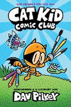 Cat Kid Comic Club de Dav Pilkey