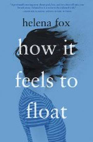 How it feels to float de Helena Fox