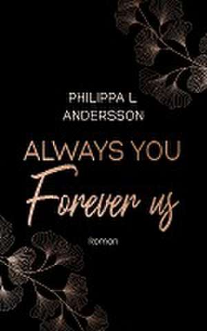 Always You Forever Us de Philippa L. Andersson