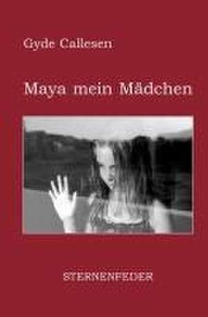 Maya mein Mädchen de Gyde Callesen