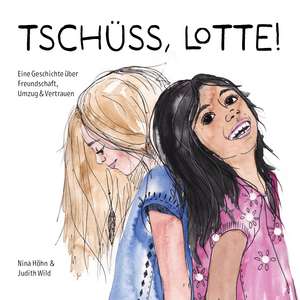 Tschüss, Lotte de Nina Höhn