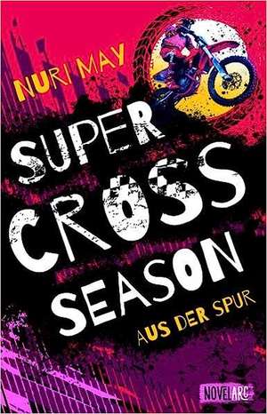 Supercross Season - Aus der Spur de Nuri May