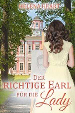 Der richtige Earl für die Lady de Helena Heart