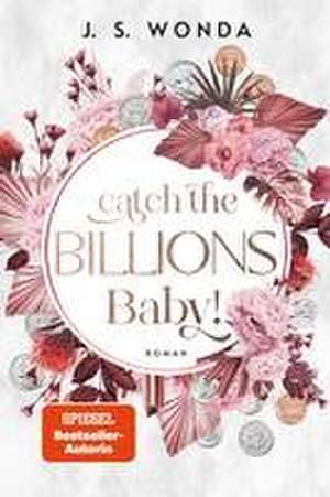 Catch the Billions, Baby! de J. S. Wonda