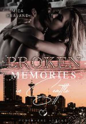 Broken Memories in Seattle de Mica Healand