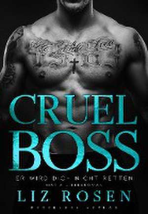 Cruel Boss de Liz Rosen