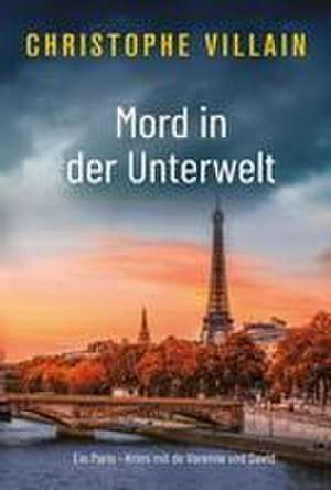 Mord in der Unterwelt de Christophe Villain