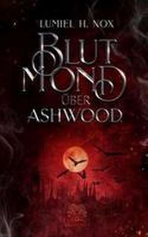 Blutmond über Ashwood de Lumiel H. Nox