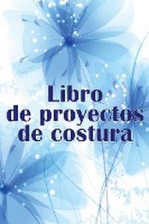 Libro de proyectos de costura de Emilia Hiraldo Martinez