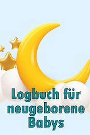 Negloch, S: Logbuch für neugeborene Babys