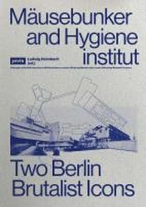 Mäusebunker and Hygieneinstitut – Two Berlin Brutalist Icons de Ludwig Heimbach