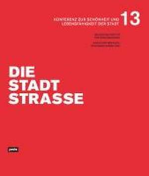 Die Stadtstraβe – Konferenz zur Schönheit und Lebensfähigkeit der Stadt 13 de Christoph Mäckler