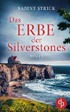 Das Erbe der Silverstones de Sabine Strick