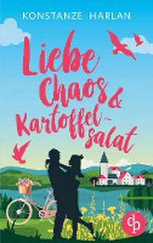 Liebe, Chaos & Kartoffelsalat de Konstanze Harlan